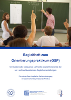 Evaluation des zweiten Durchlaufs des neuen Orientierungspraktikums (OSP) im Lehramtsstudium: Ein Beitrag zur Professionalisierung der Lehrer/innenausbildung